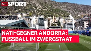 Fussball in Andorra: Ein Aussenseiter und Nati-Gegner plant den Aufstand | SRF Sport