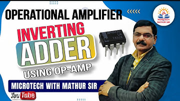 Inverting Adder using Op-Amp | Op-Amp as an Inverting Adder By Mathur Sir
