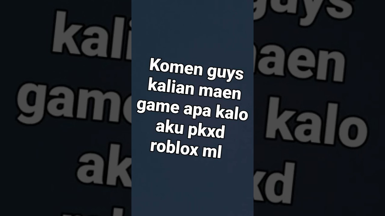 Komen ya guys kalian maen game apa