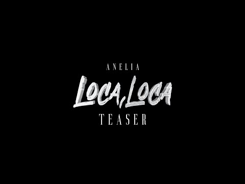 Видео: Anelia - Loca, Loca | Teaser