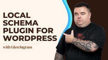 Local Schema Plugin for WordPress with Glen Ingram