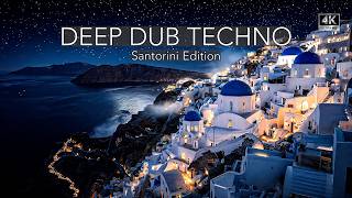 Deep Dub Techno Mix 2026 | Santorini Edition | Aegean After Dark | Cinematic 4K Visuals