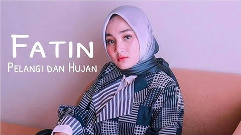 Fatin - Pelangi Dan Hujan (Lirik)