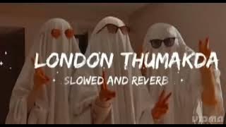 London_Thumakda_slowed_Reverb_music_Whattsaap_status_2023