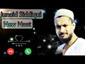 Junaid Siddiqui New Naat || Junaid Siddiqui New Gojal || Arabic Naat Ringtone Mp3 Song