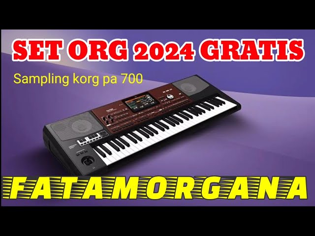 🔴 Set ORG 2024, || Fatamorgana gratis rasa korg pa 700, || full sampling.👇👇👇 class=