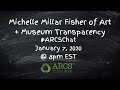 #ARCSchat Jan. 7, 2020 With Michelle Millar Fisher of Art + Museum Transparency