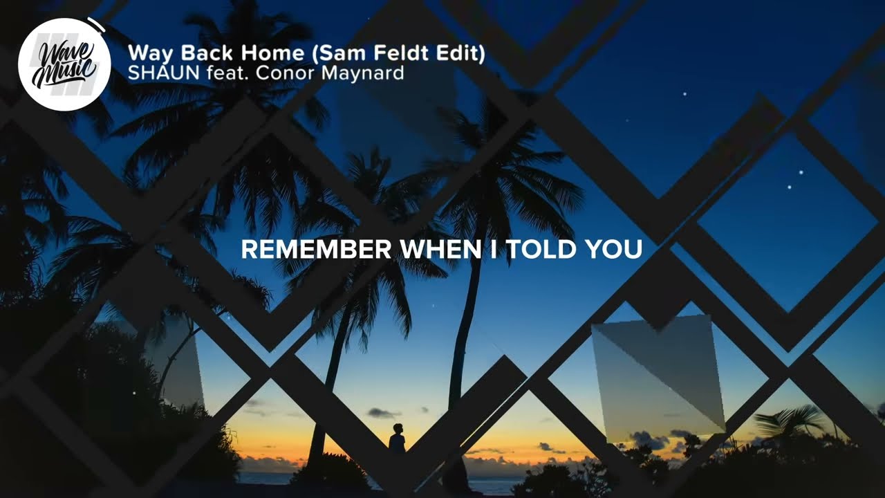 Way Back Home Lyrics Sam Feld 1kehqCLudyg