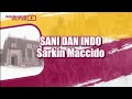 SANI DAN INDO SARKI MUSULMI MACCIDO 