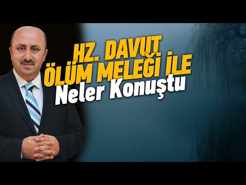 Hz. Davut (a.s) İle Ölüm Meleğinin Arasında Geçen Konuşma | Ömer Döngeloğlu