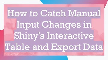 How to Catch Manual Input Changes in Shiny