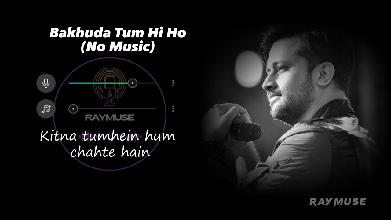 Bakhuda Tumhi Ho Without Music Vocals Only  Atif Aslam Lyrics  Raymuse