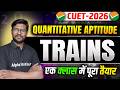 CUET GAT 2026 Quantitative Aptitude Trains | CUET GAT Trains | Quantitative Aptitude Prepration 2026
