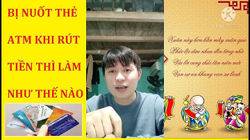 Bị nuốt thẻ ATM - Nguyên nhân và cách xử lý