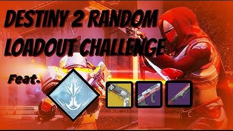 Destiny 2 Random Loadout Challenge Pt. 3!