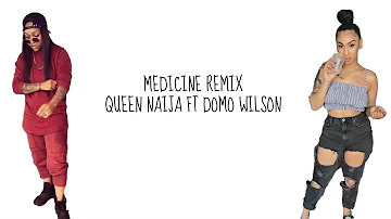 Medicine Remix - Queen Naija & Domo Wilson