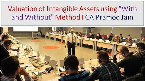 Valuation of Intangible Assets using "With and Without" Method  I CA Pramod Jain