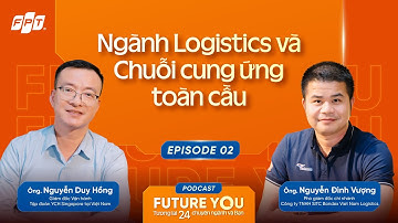 Logistics và Chuỗi cung ứng toàn cầu-Cầu nối mọi nền kinh tế | FUture YOU - Tương lai 24 ngành & Bạn