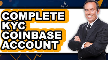 How To Complete KYC Coinbase Account (Easy Method)