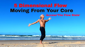 5-Dimensional Flow: Moving From Your Core to access 