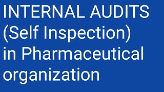 Internal AUDITS(Self INSPECTION) in Pharmaceuticals organization#internalaudit