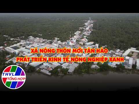 Nông thôn ngày nay: Xã nông thôn mới Tân Hào phát triển kinh tế nông nghiệp xanh