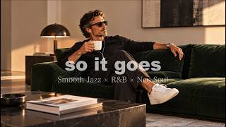 【Playlist】so it goes. ☕ | smooth jazz & r&b for a slow, easy afternoon