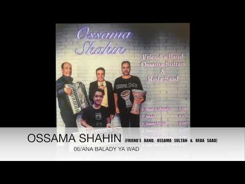 OSSAMA SHAHIN FRIEND S BAND OSSAMA SULTAN REDA SAAD ANA BALADY YA WAD