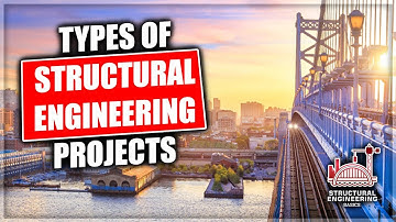 What Do Structural Engineers Do? | Types of Structural Engineering Projects