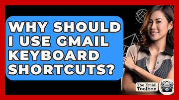 Why Should I Use Gmail Keyboard Shortcuts? - TheEmailToolbox.com