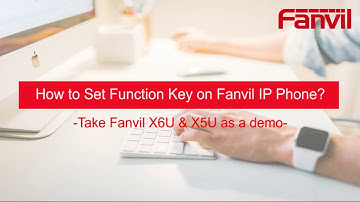 Video Guides- How to Set Function Key on Fanvil IP Phone