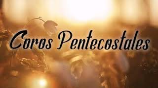 Video thumbnail of "Coros Pentecostales Luz Del Mundo"