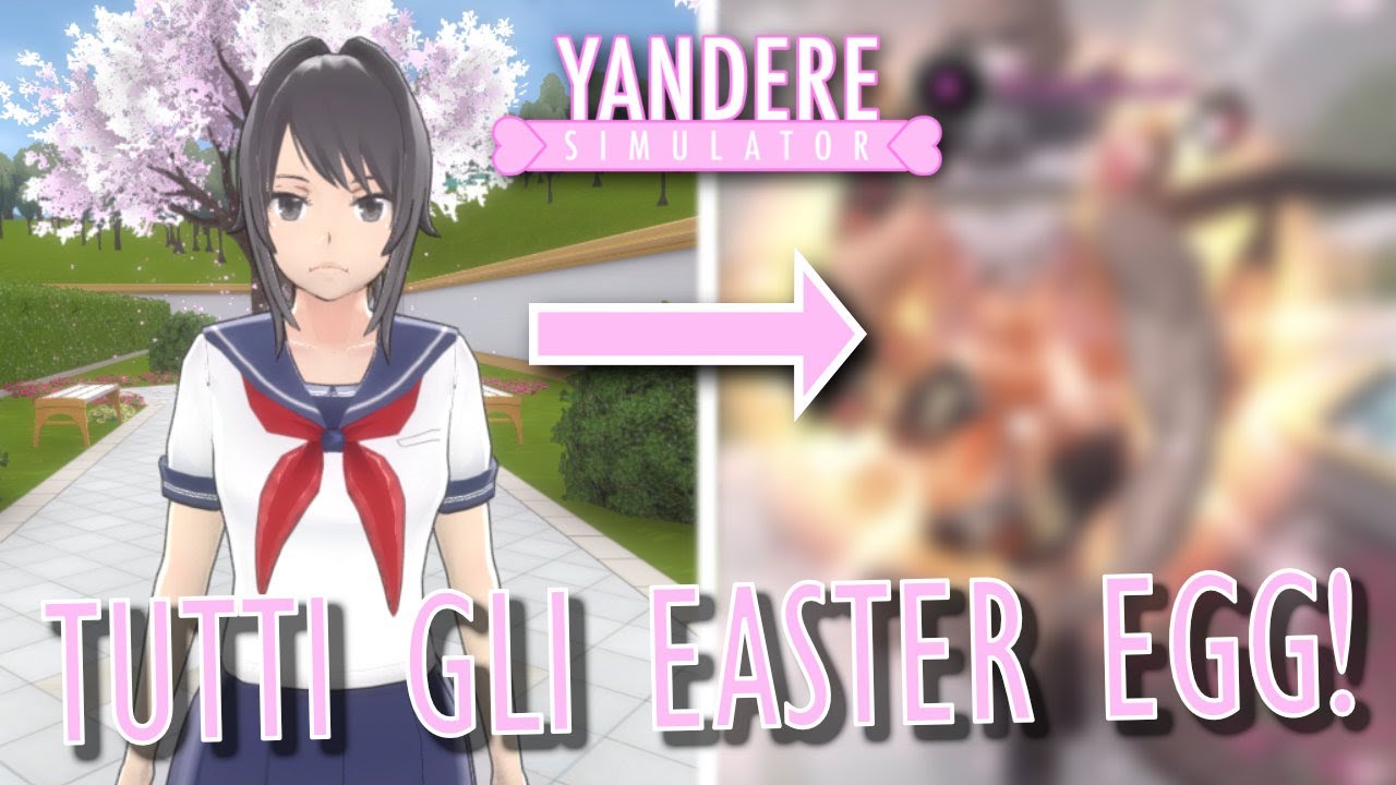 ATTIVARE TUTTI GLI EASTER EGGS INSIEME | Yandere Simulator - YouTube