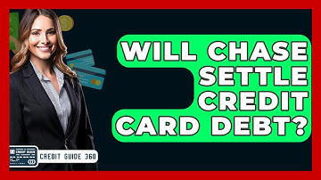 Will Chase Settle Credit Card Debt? - CreditGuide360.com