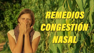 ¿Cómo quitar la congestion nasal con remedios caseros?