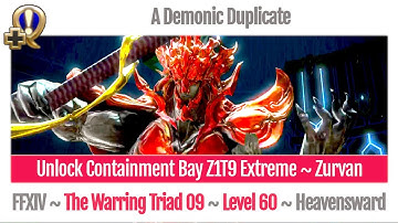 FFXIV Unlock Containment Bay Z1T9 Extreme ~ Zurvan ~ A Demonic Duplicate ~ The Warring Triad