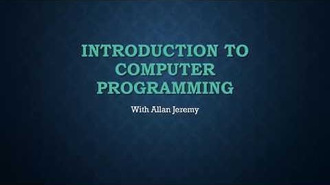 Computer Programming 1   Introduction to computer programming For the absolute beginner