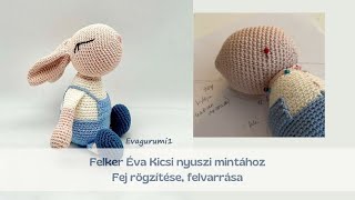 Kicsi nyuszi mintához fej rögzítése, felvarrása, fülek felvarrása