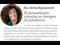 Pensar los vínculos en tiempos de pandemia - Conferencia Denise Najmanovich