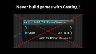 Learn why you should NEVER use Casting in Unreal Engine