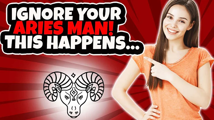 What Happens When You Ignore An Aries Man? The 5 Most Common Reactions - DayDayNews