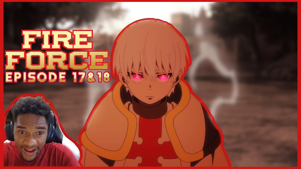 Shinra Vs Sho - Fire Force - Episode 17 and 18 (Reaction) - YouTube