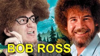 I LOVE AND HATE BOB ROSS, WHAT'S WRONG WITH ME?