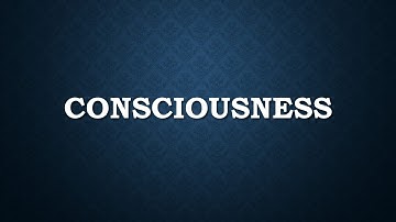 Consciousness