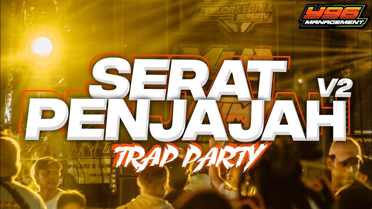 DJ SERAT PENJAJAH V2 STYLE TRAP PARTY FT Y96 MANAGEMENT