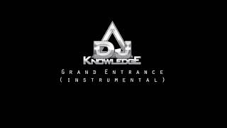 Dj Knowledge - Grand Entrance