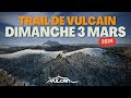 Trail de vulcain dimanche 3 mars 2024