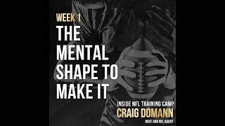 The Mental Shape to Make It: Inside NFL Training Camp Week 1 with Veteran NFL Agent Craig Domann