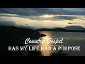 Has My Life Had A Purpose - Inspiring Country Gospel Playlist - LIfebreakthrough