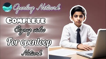 How To Create Openloop Network || Step By Step Guide || Full Sign Up Video